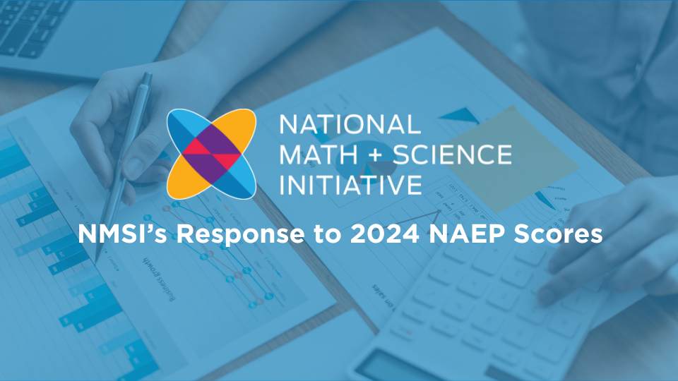2024 Nation's Report Card: How NMSI Moves Forward In Light of 2024 NAEP Scores image